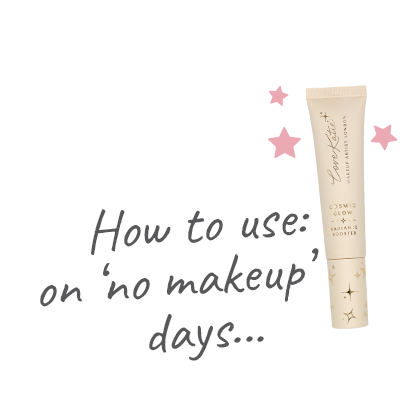 Love Katie Cosmic Glow Radiance Booster - Use 5 - How to use: on no makeup days